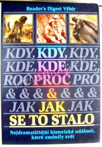 Kdy, kde, proč, jak, se to stalo
